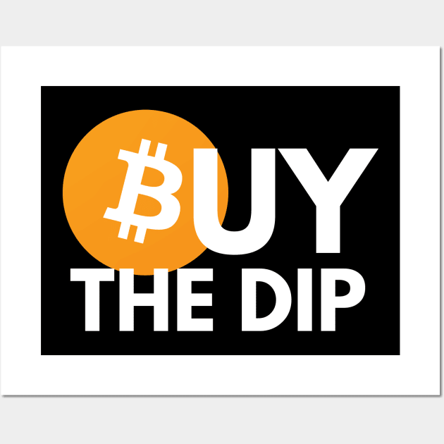 Buy the Dip - Bitcoin - Cryto Clothes Wall Art by Room Thirty Four